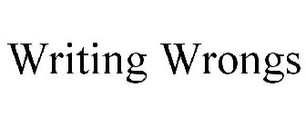 WRITING WRONGS
