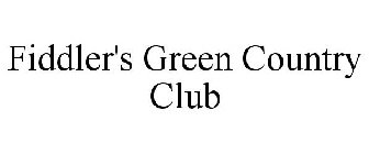 FIDDLER'S GREEN COUNTRY CLUB