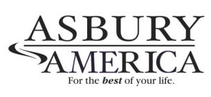 ASBURY AMERICA FOR THE BEST OF YOUR LIFE.