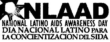 NLAAD NATIONAL LATINO AIDS AWARENESS DAY DIA NACIONAL LATINO PARA LA CONCIENTIZACION DEL SIDA