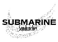 SUBMARINE SANDWICHES
