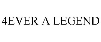 4EVER A LEGEND
