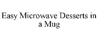 EASY MICROWAVE DESSERTS IN A MUG