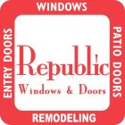 REPUBLIC WINDOWS & DOORS WINDOWS PATIO DOORS REMODELING ENTRY DOORS