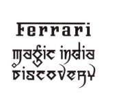 FERRARI MAGIC INDIA DISCOVERY