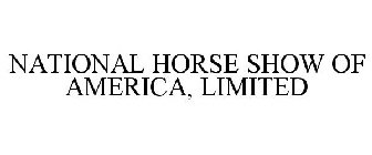 NATIONAL HORSE SHOW OF AMERICA, LIMITED