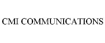 CMI COMMUNICATIONS