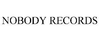 NOBODY RECORDS