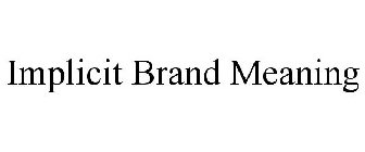 IMPLICIT BRAND MEANING