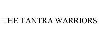 THE TANTRA WARRIORS