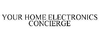 YOUR HOME ELECTRONICS CONCIERGE