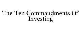 THE TEN COMMANDMENTS OF INVESTING