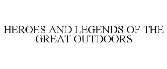 HEROES AND LEGENDS OF THE GREAT OUTDOORS