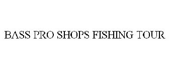 BASS PRO SHOPS FISHING TOUR
