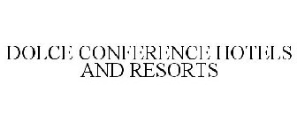 DOLCE CONFERENCE HOTELS AND RESORTS