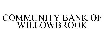 COMMUNITY BANK OF WILLOWBROOK