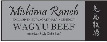 MISHIMA RANCH EXCLUSIVE EXTRAORDINARY DISTINCT WAGYU BEEF AMERICAN STYLE KOBE BEEF