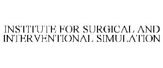 INSTITUTE FOR SURGICAL AND INTERVENTIONAL SIMULATION