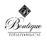 B BOUTIQUE TOTALLY RIMLESS