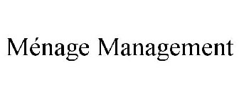 MÉNAGE MANAGEMENT