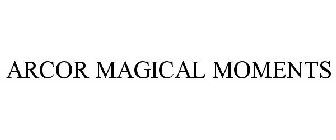 ARCOR MAGICAL MOMENTS