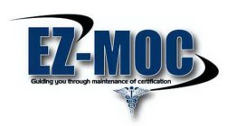 EZ-MOC GUIDING YOU THROUGH MAINTENANCE OF CERTIFICATION