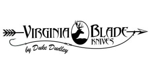 VIRGINIA BLADE KNIVES BY DUKE DUDLEY