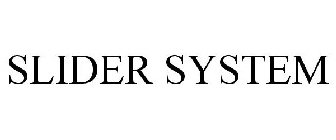 SLIDER SYSTEM