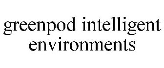 GREENPOD INTELLIGENT ENVIRONMENTS