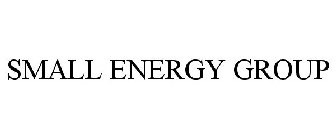 SMALL ENERGY GROUP