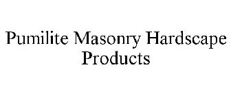 PUMILITE MASONRY HARDSCAPE PRODUCTS