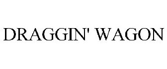 DRAGGIN' WAGON