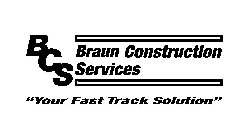 BCS BRAUN CONSTRUCTION SERVICES 