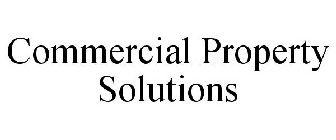 COMMERCIAL PROPERTY SOLUTIONS