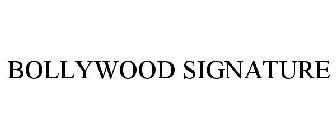 BOLLYWOOD SIGNATURE