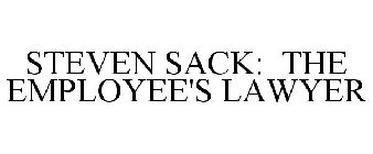 STEVEN SACK: THE EMPLOYEE'S LAWYER