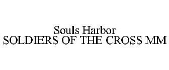 SOULS HARBOR SOLDIERS OF THE CROSS MM