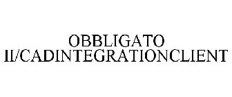 OBBLIGATO II/CADINTEGRATIONCLIENT