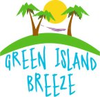 GREEN ISLAND BREEZE