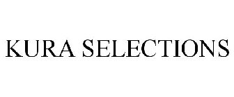 KURA SELECTIONS