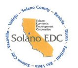 SOLANO EDC SOLANO ECONOMIC DEVELOPMENT CORPORATION SOLANO COUNTY ~ BENECIA ~ DIXON ~ FAIRFIELD ~ RIO VISTA ~ SUISUN CITY ~ VACAVILLE ~ VALLEJO