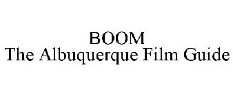 BOOM THE ALBUQUERQUE FILM GUIDE