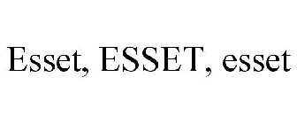 ESSET, ESSET, ESSET