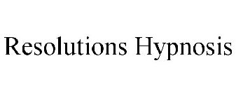 RESOLUTIONS HYPNOSIS