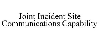 JOINT INCIDENT SITE COMMUNICATIONS CAPABILITY