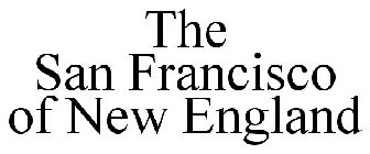 THE SAN FRANCISCO OF NEW ENGLAND