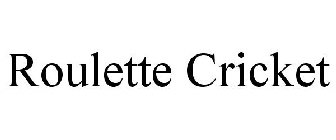 ROULETTE CRICKET