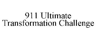 911 ULTIMATE TRANSFORMATION CHALLENGE