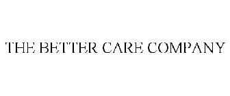THE BETTER CARE COMPANY