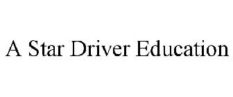 A STAR DRIVER EDUCATION